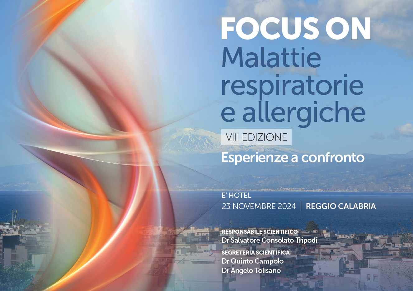 FOCUS ON: MALATTIE RESPIRATORIE E ALLERGICHE. VIII EDIZIONE ESPERIENZE A CONFRONTO