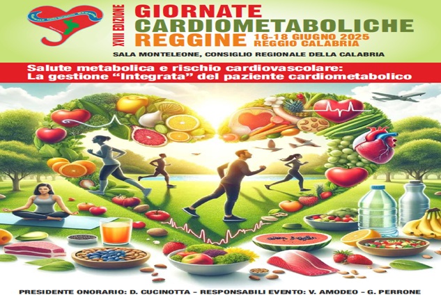 GIORNATE CARDIO METABOLICHE REGGINE – 18 EDIZIONE SALUTE METABOLICA ERISCHIO CARDIOVASCOLARE: LA GESTIONE “INTEGRATA” DEL PAZIENTE CARDIOMETABOLICO