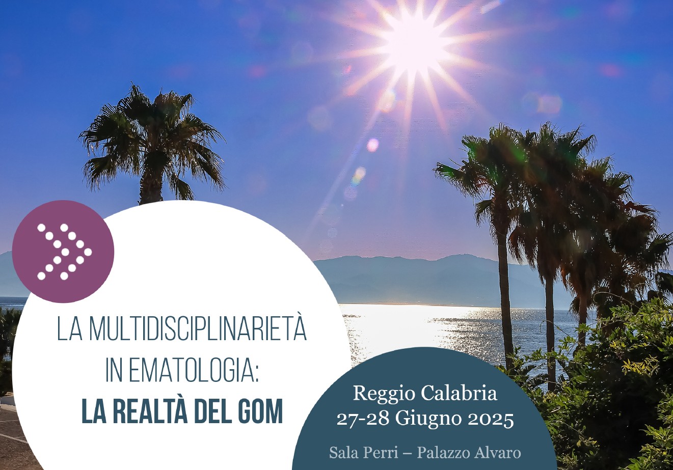 LA MULTIDISCIPLINARIETÀ IN EMATOLOGIA: LA REALTÀ DEL GOM DI REGGIO CALABRIA
