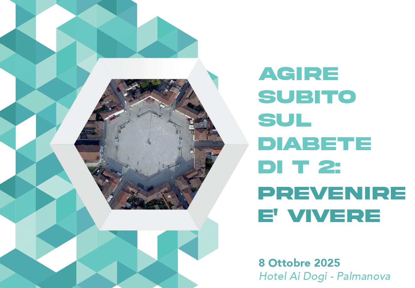 AGIRE SUBITO SUL DIABETE DI T2 : PREVENIRE È VIVERE