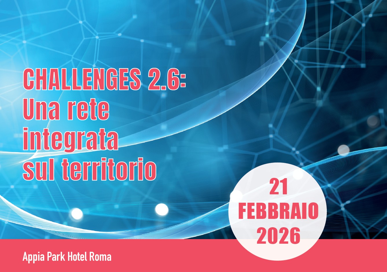 CHALLENGES 2.6: UNA RETE INTEGRATA SUL TERRITORIO