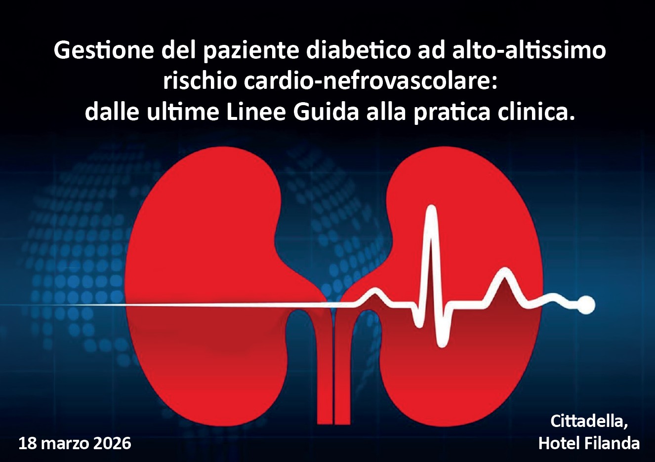 GESTIONE DEL PAZIENTE DIABETICO AD ALTO-ALTISSIMO RISCHIO CARDIO-NEFROVASCOLARE: DALLE ULTIME LINEE GUIDA ALLA PRATICA CLINICA.