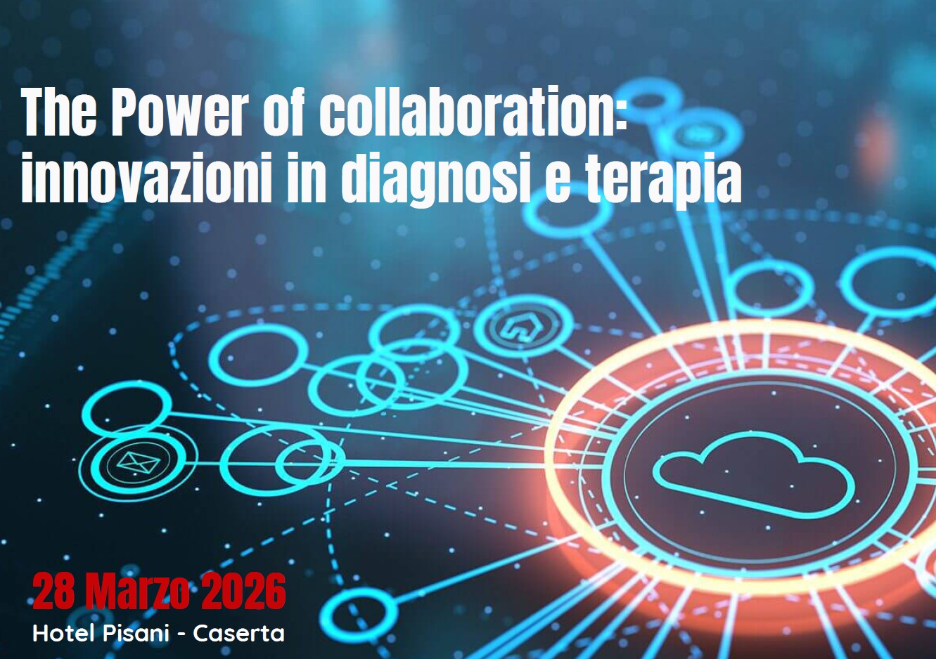 THE POWER OF COLLABORATION: INNOVAZIONI IN DIAGNOSI E TERAPIA.