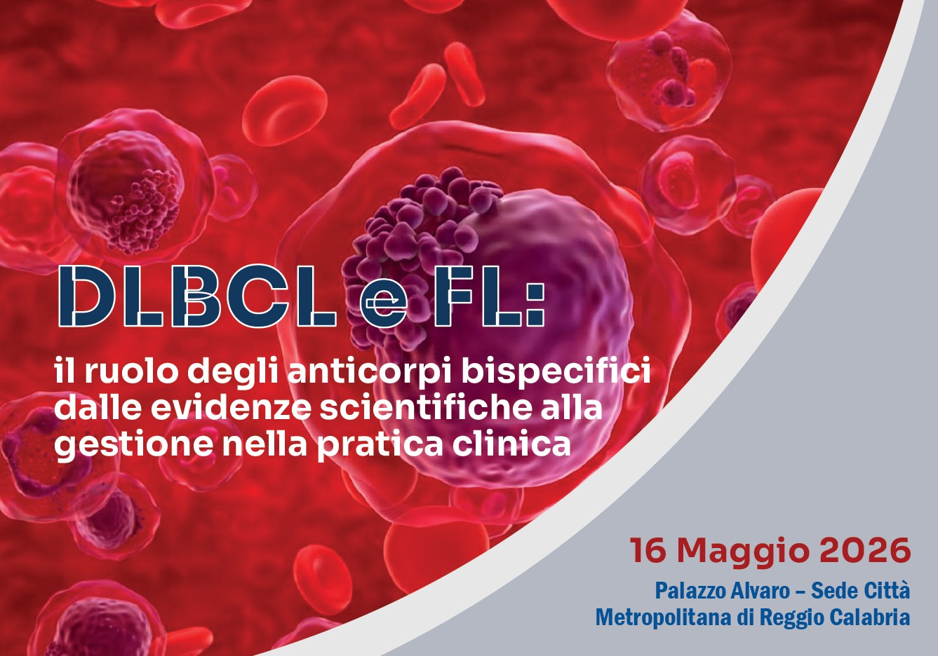 DLBCL E FL: IL RUOLO DEGLI ANTICORPI BISPECIFICI DALLE EVIDENZE SCIENTIFICHE ALLA GESTIONE NELLA PRATICA CLINICA