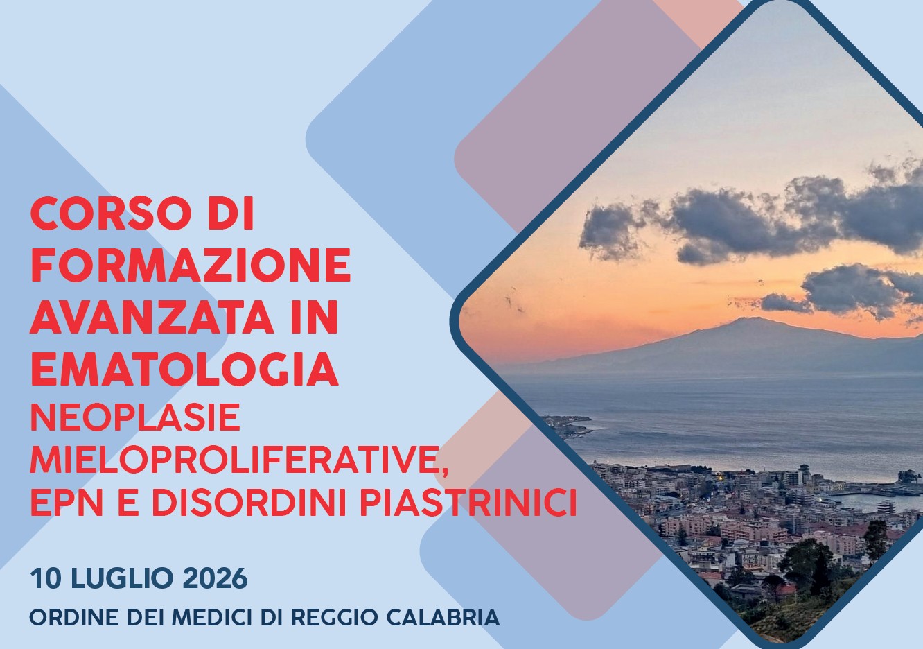 CORSO DI FORMAZIONE AVANZATA IN EMATOLOGIA NEOPLASIEMIELOPROLIFERATIVE, EPN E DISORDINI PIASTRINICI