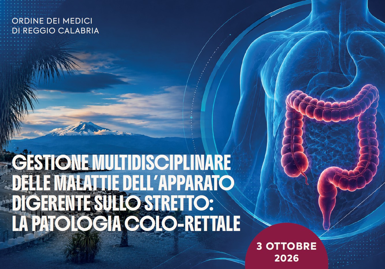 GESTIONE MULTIDISCIPLINARE DELLE MALATTIE DELL'APPARATO DIGERENTE SULLO STRETTO: LA PATOLOGIA COLO-RETTALE