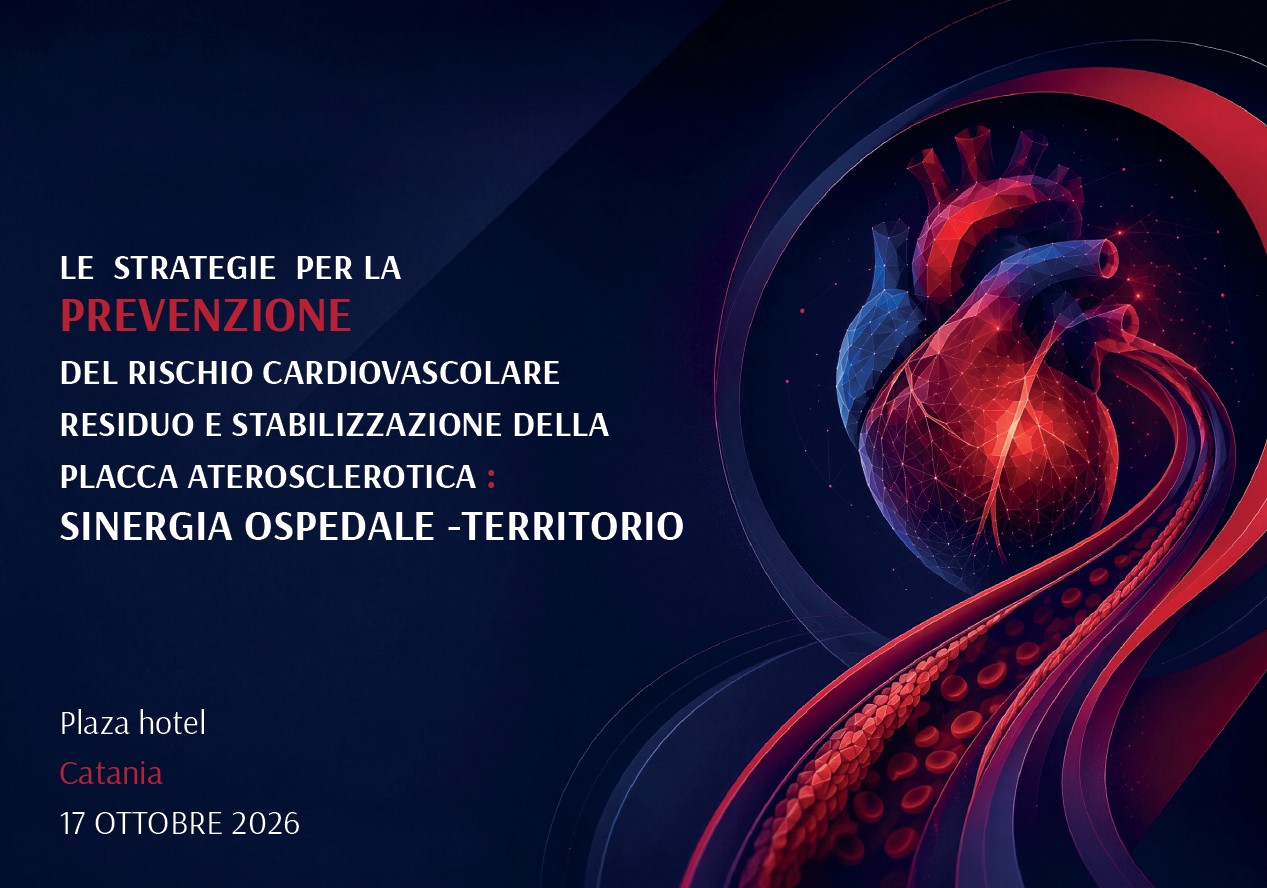 LE STRATEGIE PER LA PREVENZIONE DEL RISCHIO CARDIOVASCOLARE RESIDUO ESTABILIZZAZIONE DELLA PLACCA ATEROSCLEROTICA: SINERGIA OSPEDALE -TERRITORIO