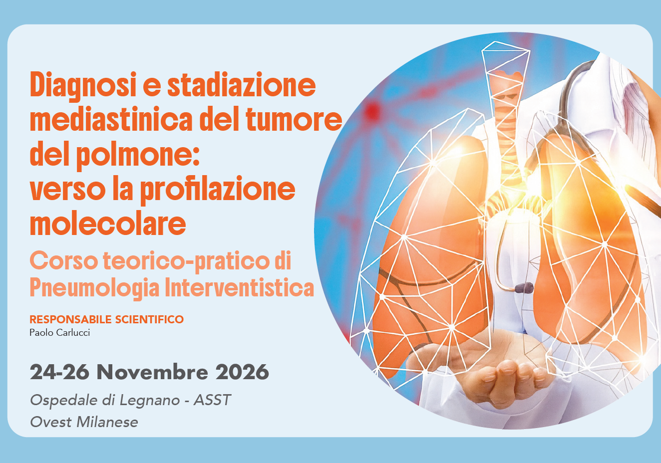 DIAGNOSI E STADIAZIONE MEDIASTILICA DEL TUMORE DEL POLMONE: VERSO LA PROFILAZIONE MOLECOLARE. CORSO TEORICO-PRATICO DI PNEUMOLOGIA INTERVENTISTICA