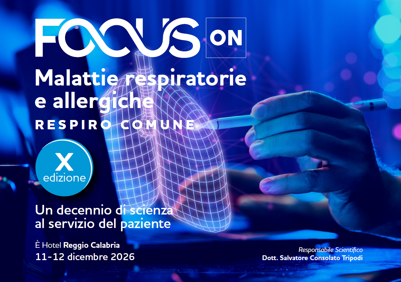 FOCUS ON: MALATTIE RESPIRATORIE E ALLERGICHE RESPIRO COMUNE – X EDIZIONE: UN DECENNIO DI SCIENZA AL SERVIZIO DEL PAZIENTE